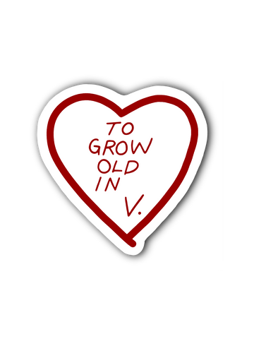To Grow Old in V. Sticker