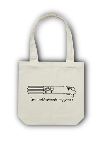 You Underestimate My Power Tote Bag